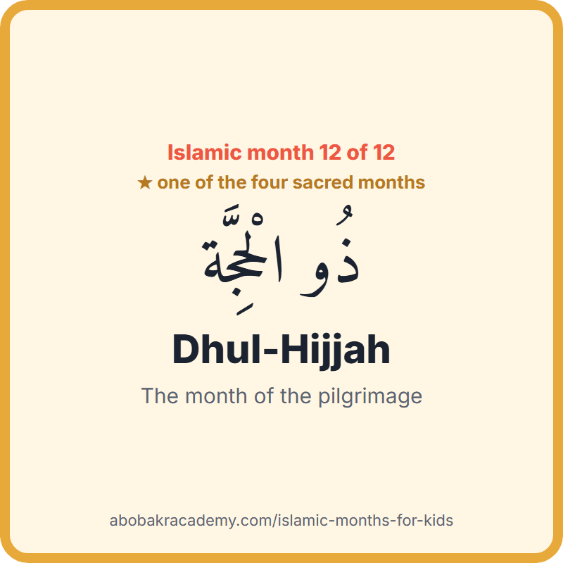 Dhul-Hijjah in Arabic, ذُو الْحِجَّة, the twelfth month of the Islamic year and one of the four sacred months. The name means: the month of the pilgrimage.