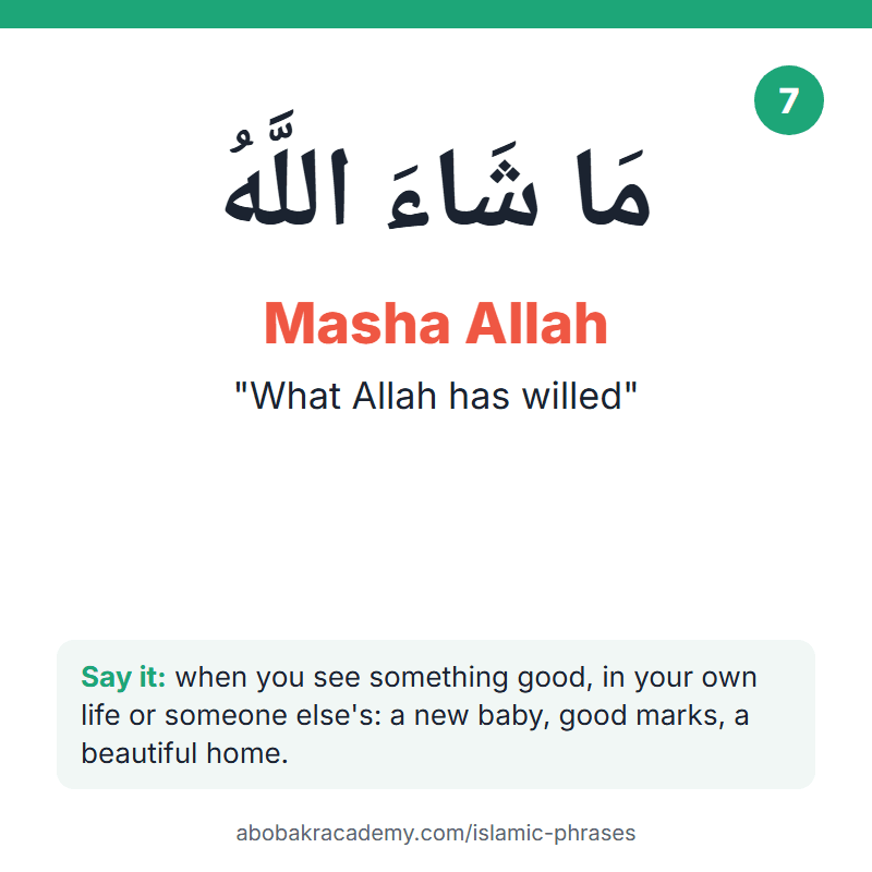 Islamic phrase card: Masha Allah, مَا شَاءَ اللَّهُ, meaning "what allah has willed". Say it when you see something good, in your own life or someone else's: a new baby, good marks, a beautiful home.