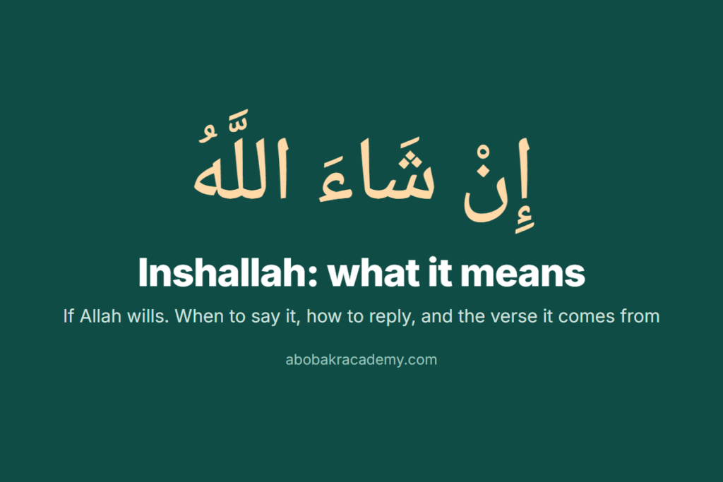 In sha Allah in Arabic with its meaning, if Allah wills